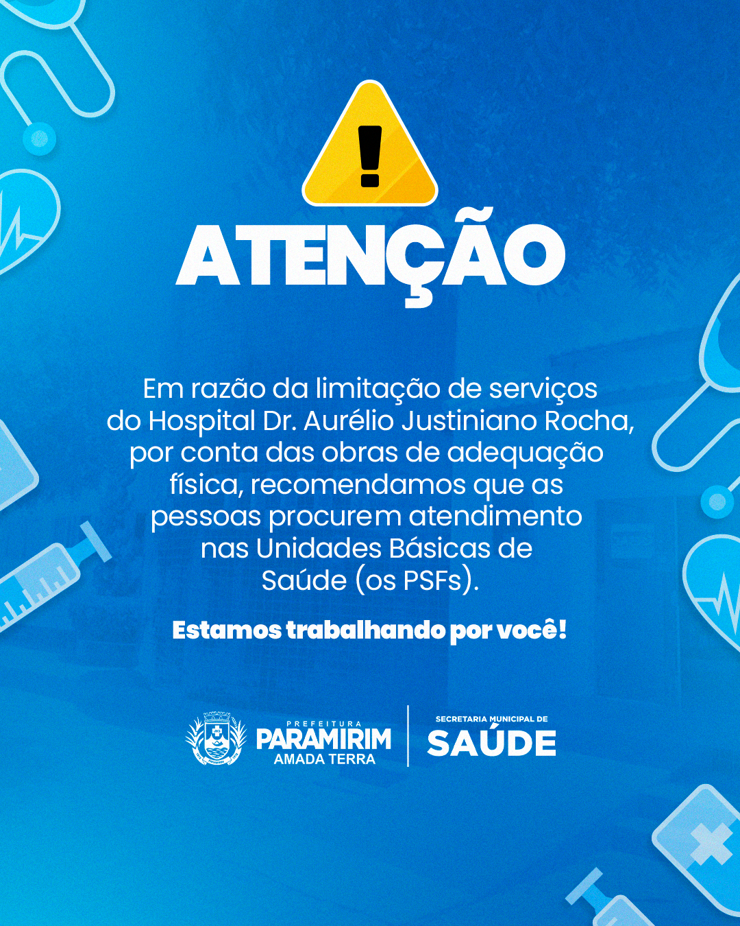 Adequação física do Hospital: procura por atendimento deve ser realizada nas Unidades Básicas de Saúde