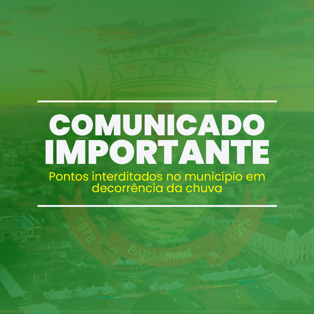 Com as fortes chuvas que atingem Paramirim, alguns pontos do município estão interditados